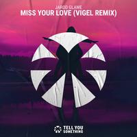 Miss Your Love (Vigel Remix)