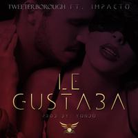 Le Gustaba (feat. Impacto)