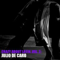 Crazy About Latin, Vol. 2: Julio de Caro