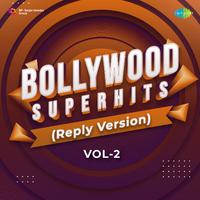 Bollywood Superhits (Reply Version) Vol. 2