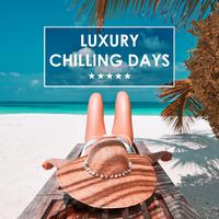 Luxury Chilling Days