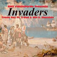 Invaders (feat. 2-BAD & Will E. Skandalz)