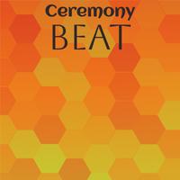 Ceremony Beat