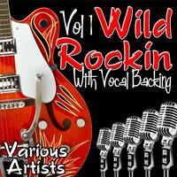 Wild Rockin' with Vocal Backing Vol.1