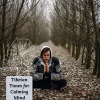 Tibetan Tunes for Calming Mind