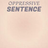 Oppressive Sentence