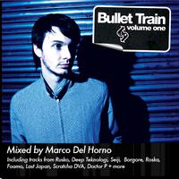 Bullet Train Volume One: Mixed By Marco Del Horno