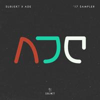 Subjekt X ADE '17 Sampler