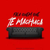 Fala Quem Que Te Machuca (Funk Remix)