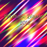 Fantastic Blaster 2016