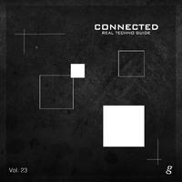 Connected, Vol. 23 - Real Techno Guide