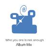 ManiaMonkey -  who you are is not enough（Album Mix)