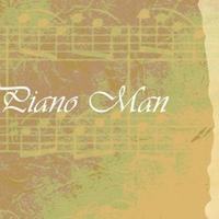 Piano Man资料,Piano Man最新歌曲,Piano ManMV视频,Piano Man音乐专辑,Piano Man好听的歌