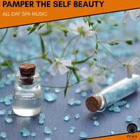 Pamper The Self Beauty - All Day Spa Music