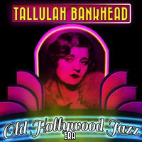 Tallulah Bankhead - Old Hollywood Jazz Era