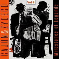 Milestones of Legends - Cajun & Zydeco, Vol. 9