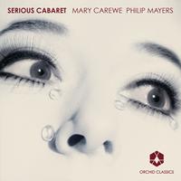 Vocal Recital: Carewe, Mary - BARRY, J. / WEILL, K. / DUKE, J. / HOLLAENDER, F. / COWARD, N. / BARBER, S. / VINE, C. / BOLCOM, W. (Serious Cabaret)