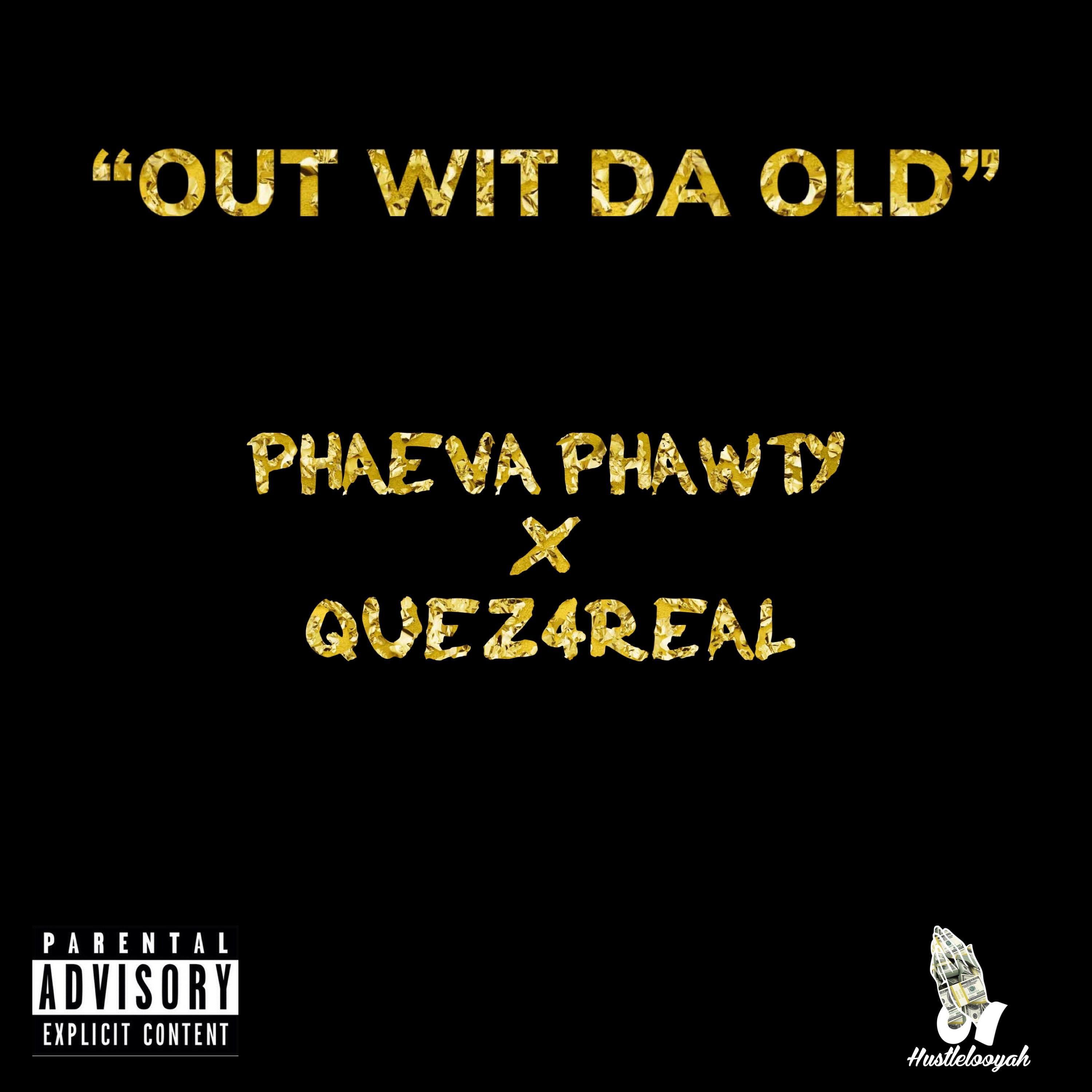 Out Wit Da Old (feat. Quez4real)