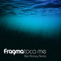 Toca Me [Ben Rainey Remix]