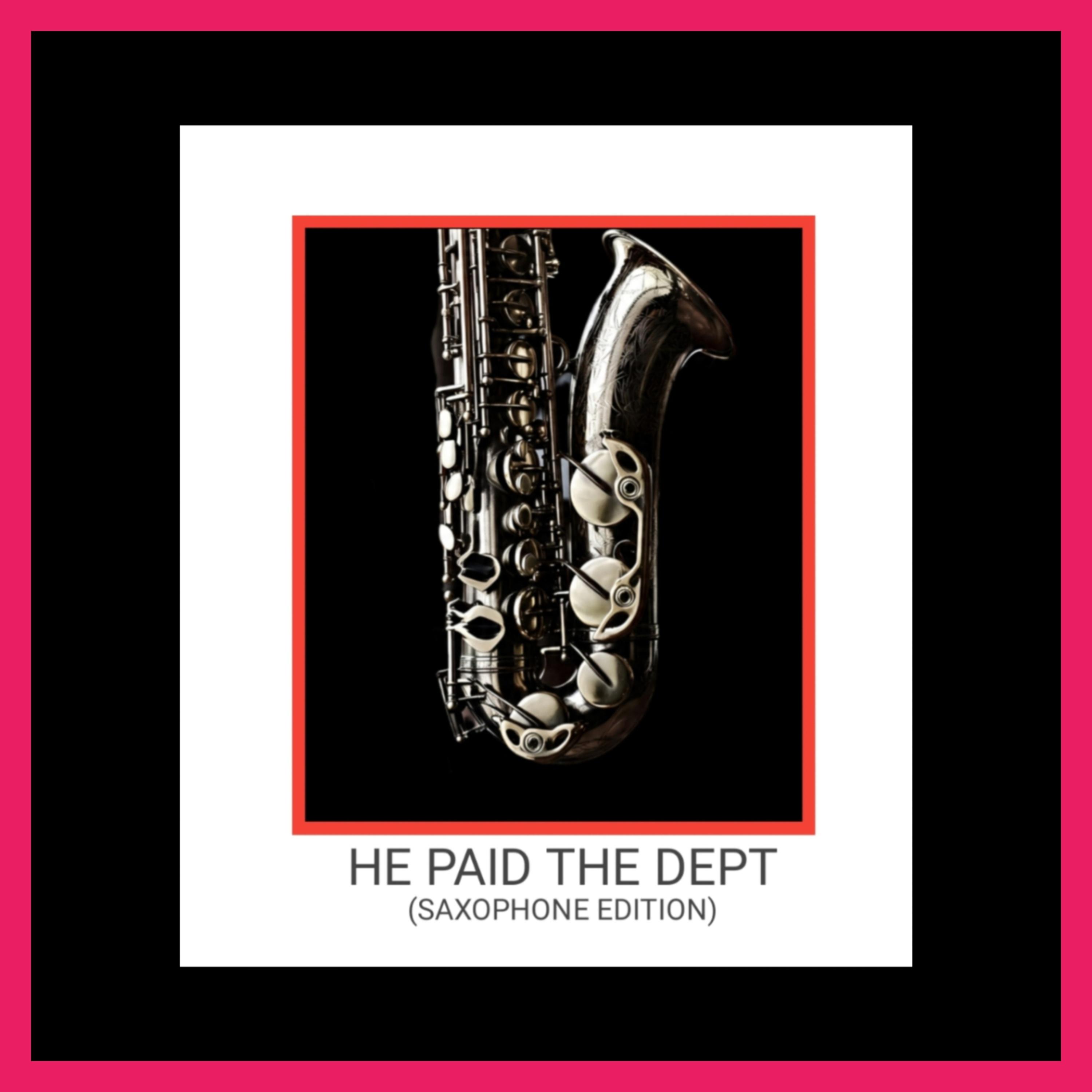 HE PAID THE DEBT (Saxophone Edition) (Instrumental Version)