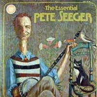 The Essential Pete Seeger