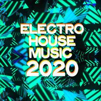 Electro House Music 2020 (Selection Electro House Music 2020)