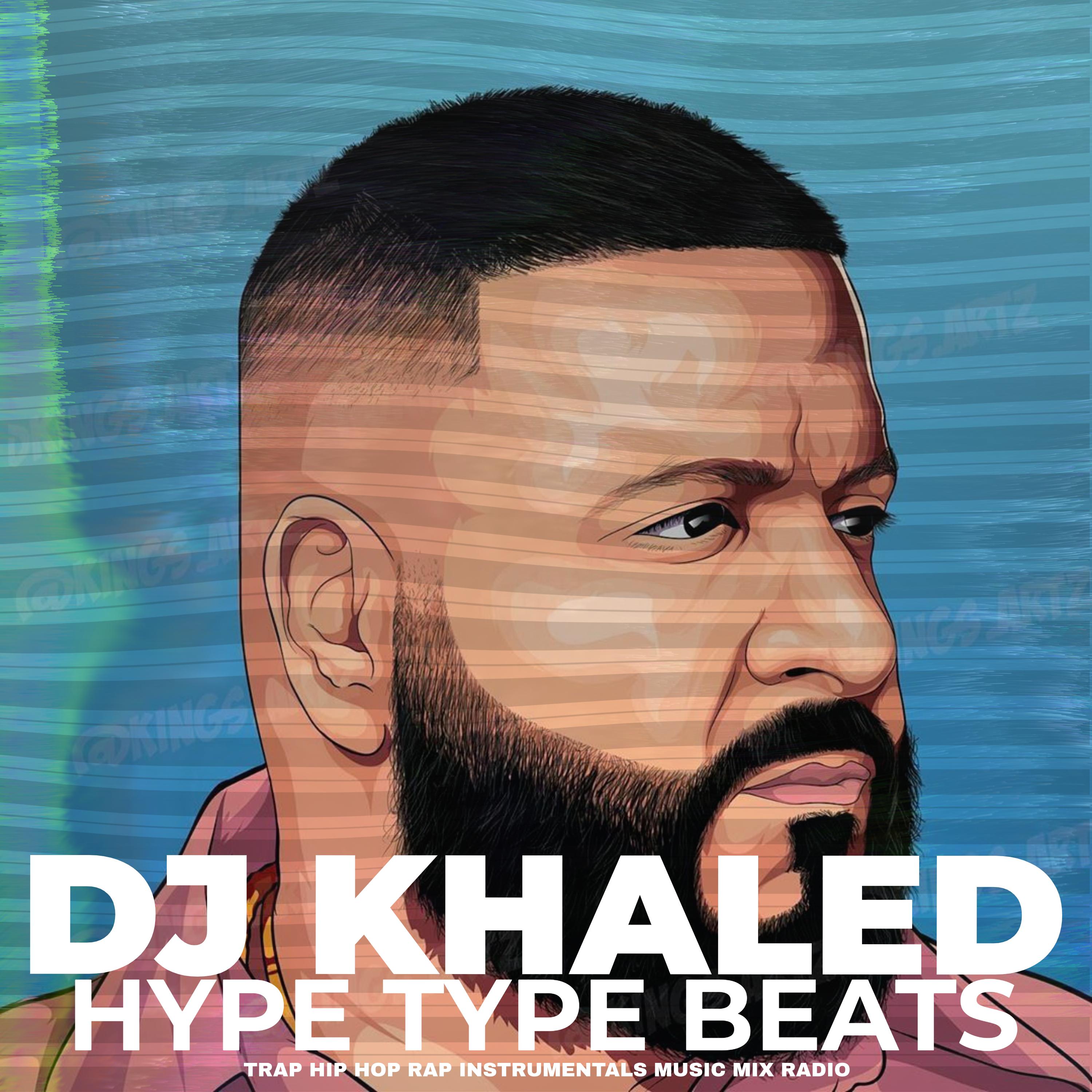 Dj Khaled Hype Type Beats Trap Hip Hop Rap Instrumentals Music Mix Radio Hip Hop Type Beat