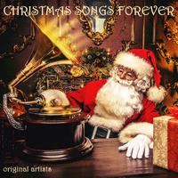 Christmas Songs Forever (Original Hit Recordings)