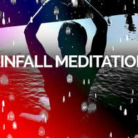 Rainfall Meditations