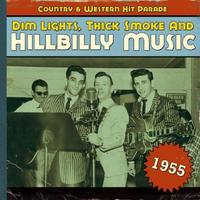 Dim Lights, Thick Smoke & Hillbilly Music: Country & Western Hit Parade 1955