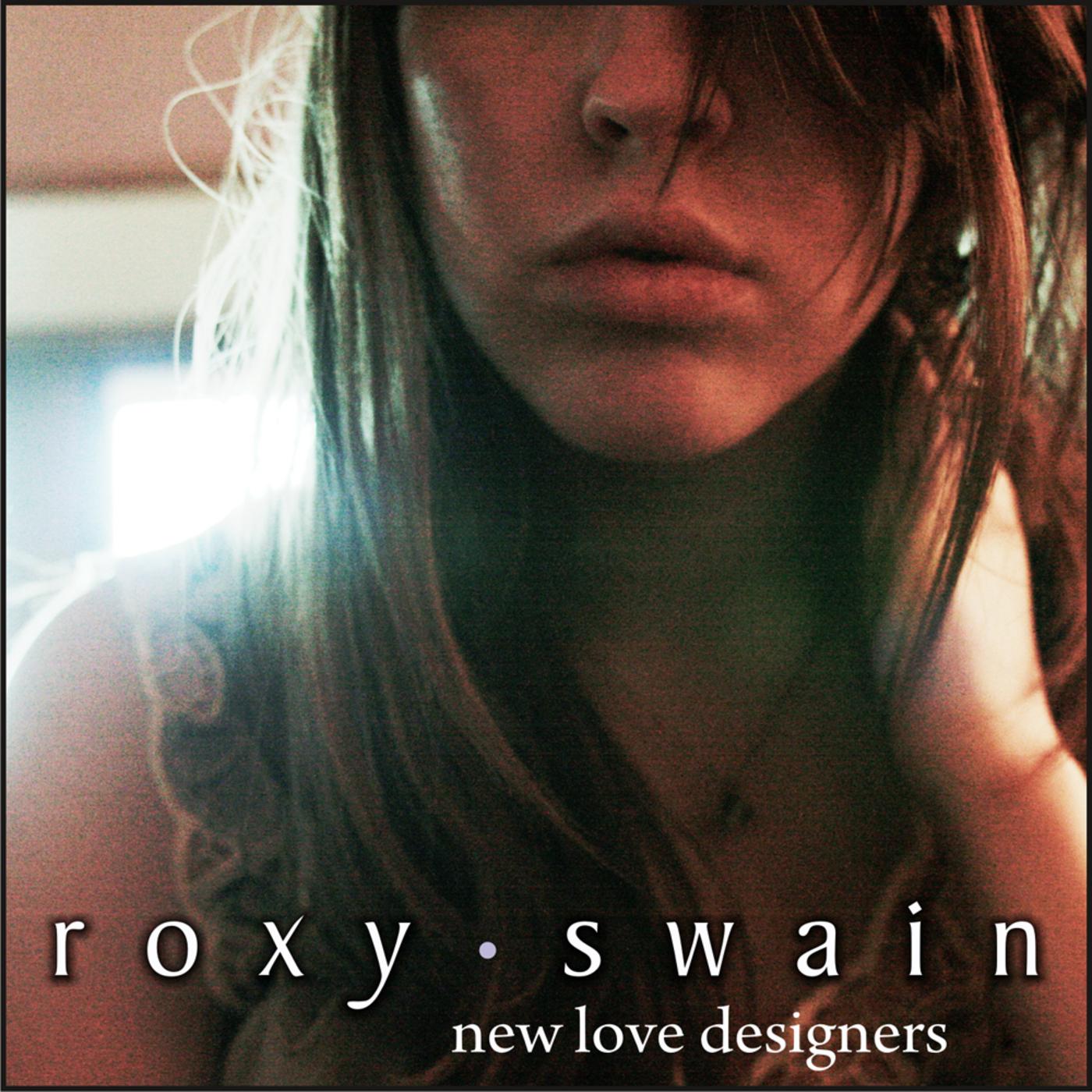 new love designers歌手：roxy swain发行时间：2009-08-20发行公司