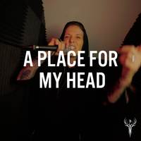 A Place For My Head