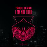 I Am Not Good