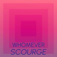 Whomever Scourge