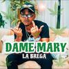 La Brega - DAME MARY