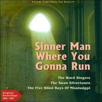 Sinner Man Where You Gonna Run (Every Time I Feel the Spirit - Original Gospel 1955 - 1957)