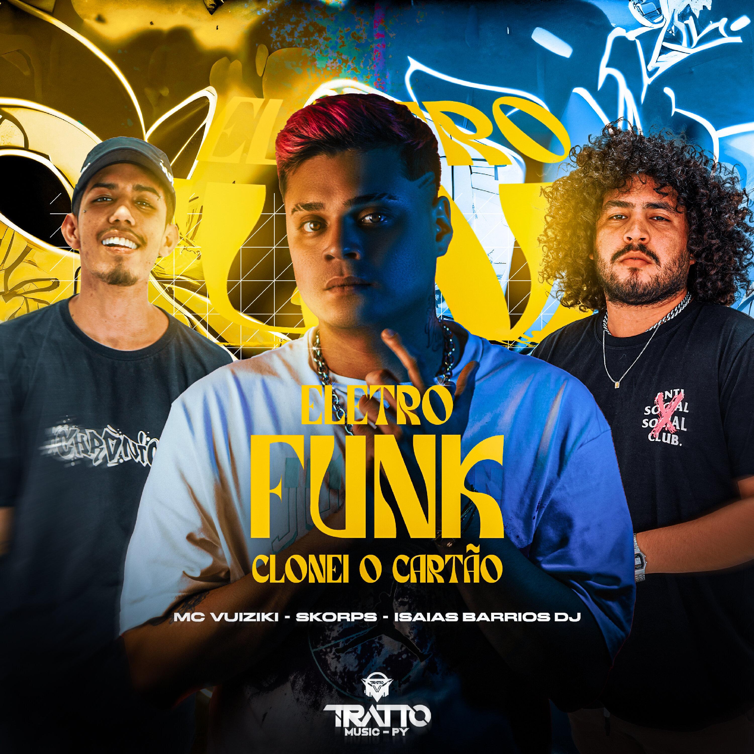 Eletro Funk Clonei o Cartão (feat. Skorps)