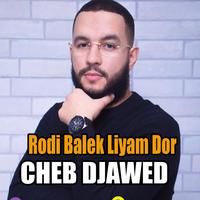 Cheb Djawed - Rodi Balek Liyam Dor
