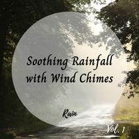 Rain: Soothing Rainfall with Wind Chimes Vol. 1