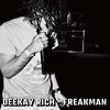 DeeKay Rich - FREAKMAN (What It Do)