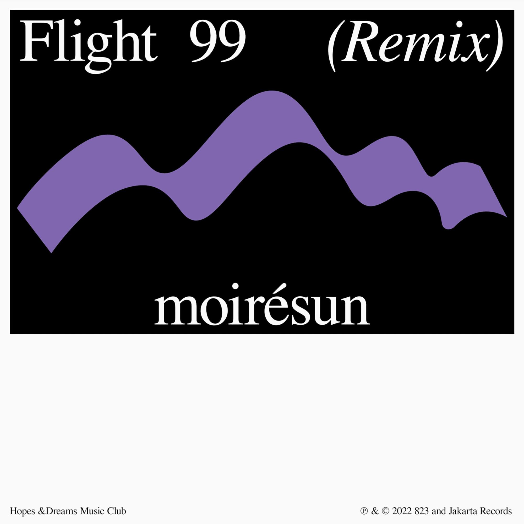 Flight 99 (moirésun Remix)
