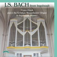 J.S. Bach from Ingolstadt