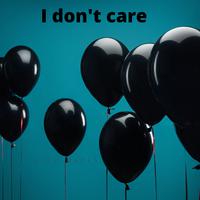 I Don't Care