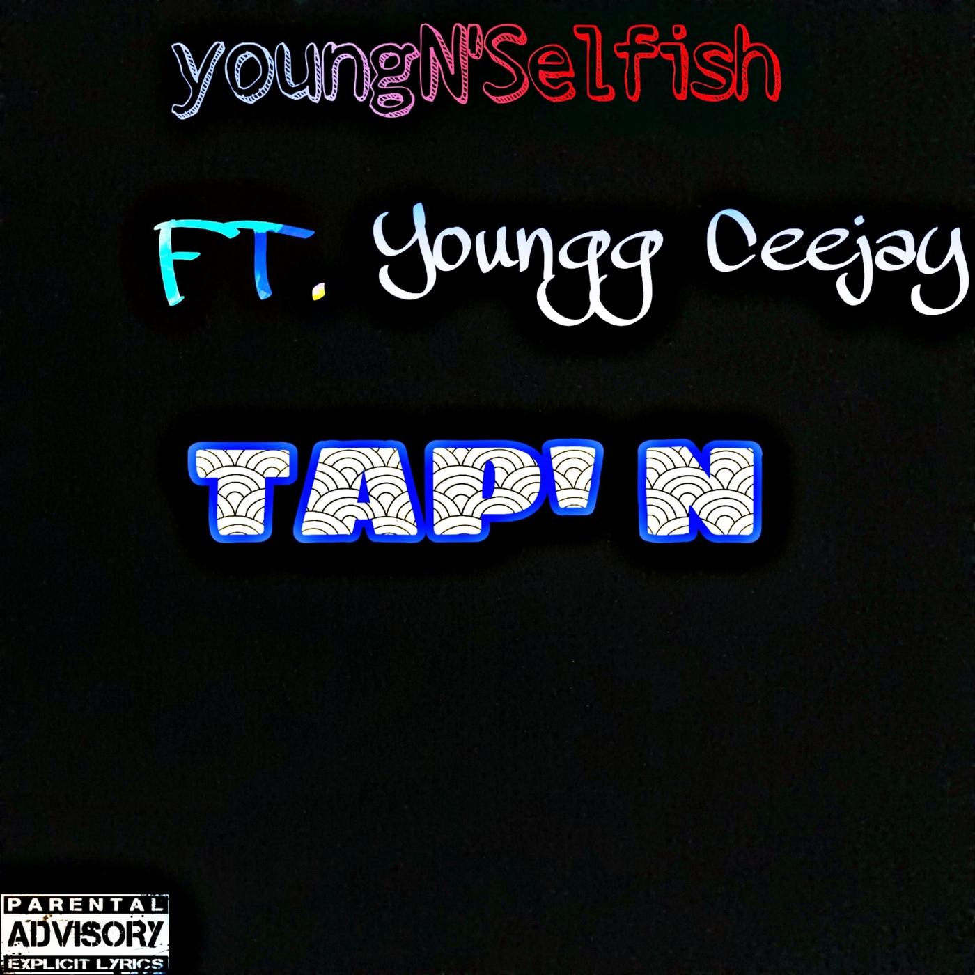 Tap'n (feat. Youngg Ceejay)