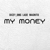 My Money (feat. Ladé & Magnito)