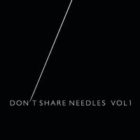 Dont Share Needles, Vol.1