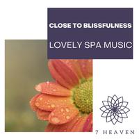 Close To Blissfulness - Lovely Spa Music