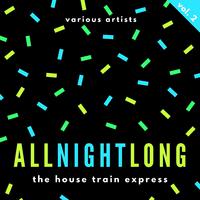 All Night Long (The House Train Express), Vol. 2