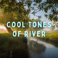 Cool Tones of River - 1 hour