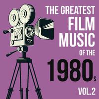 The Greatest Film Music of the 1980s (Vol.2)